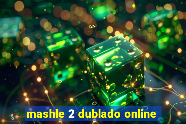 mashle 2 dublado online